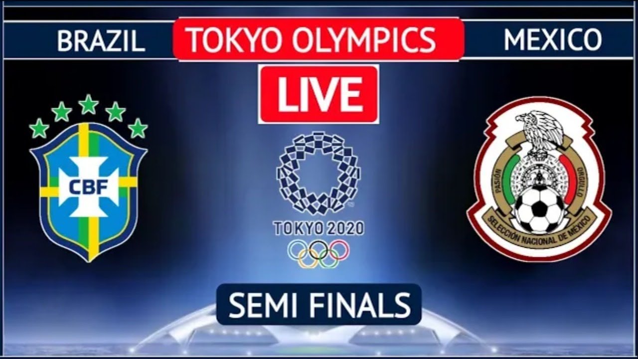 Mexico vs Brazil Live Streaming Tokyo Olympic Games Play Off Semi